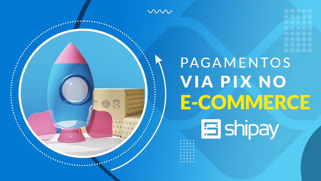 Facilidade em comprar no e-commerce com a Shipay.